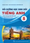 BỒI DƯỠNG HỌC SINH GIỎI TIẾNG ANH LỚP 8 (Theo chương trình sách giáo khoa mới)